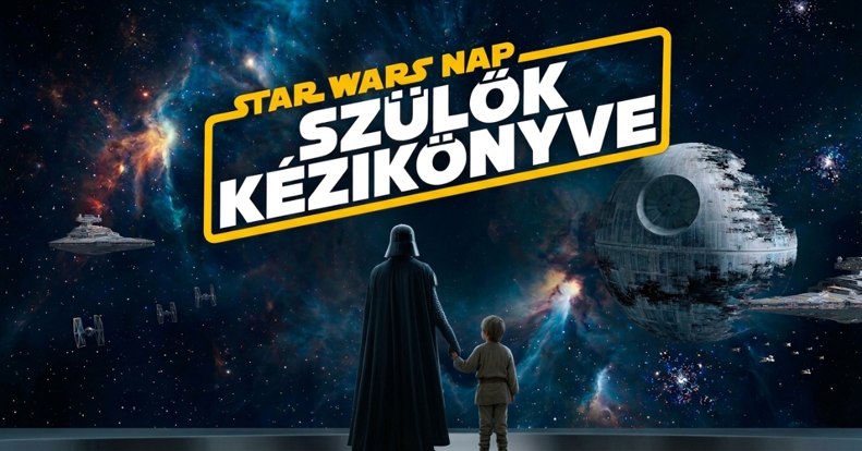 Ma van a Star Wars nap, de szülőként már nem elég tudni, ki az a Darth Vader
