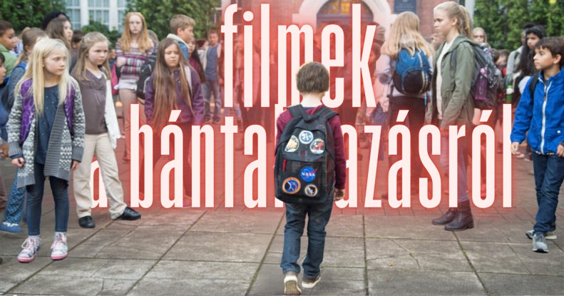5 film, ami segít beszélgetni az iskolai bántalmazásról és kiközösítésről
