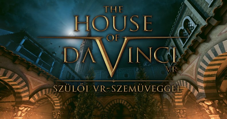The House of Da Vinci VR teszt szülőknek