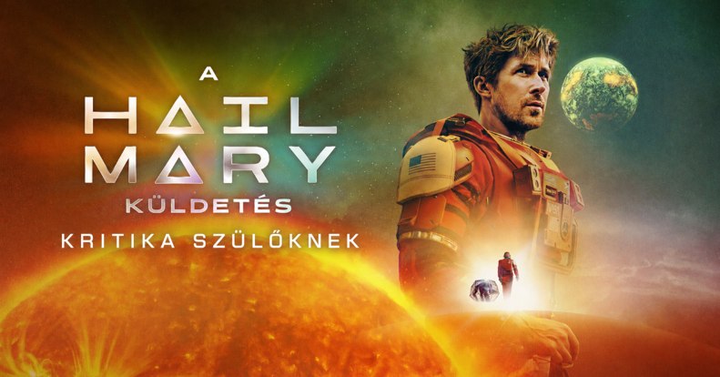 A Hail Mary-küldetés – kritika szülői szemmel a tudomány és a szeretet erejéről