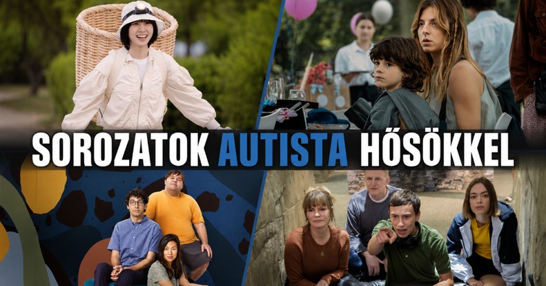 7 sorozat, amelyek megmutatják, milyen sokféle lehet az autizmus