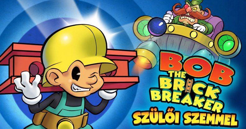 Bob The Brick Breaker teszt szülőknek